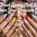 Dive into my 15 must-try spring nail designs—easy, affordable, and full of vibe-shifting magic that'll have everyone asking for your nail artist's number.